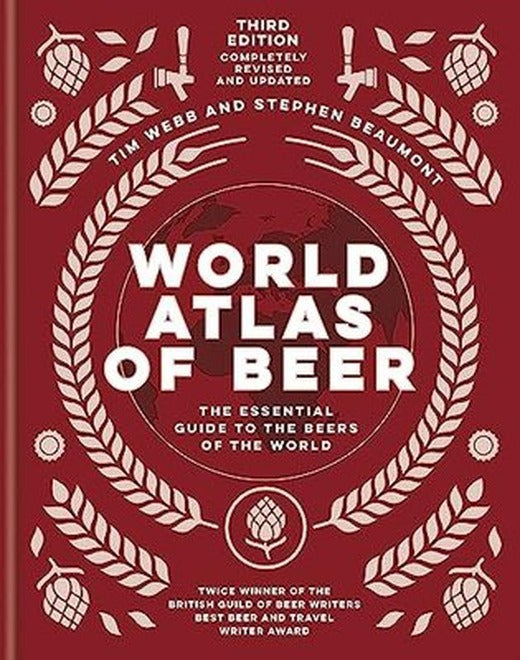 World Atlas of Beer : THE ESSENTIAL NEW GUIDE TO THE BEERS OF THE WORLD | Octopus Publishing Group