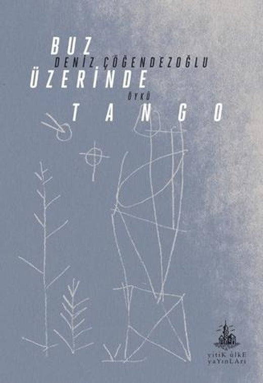 Buz Üzerinde Tango | Yitik Ülke Yayınları (Ciltsiz)