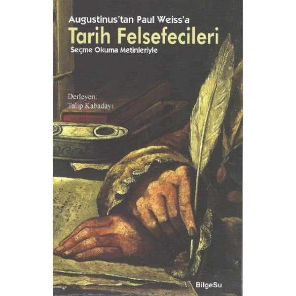 Augustinus'tan Paul Weiss'a Tarih Felsefecileri