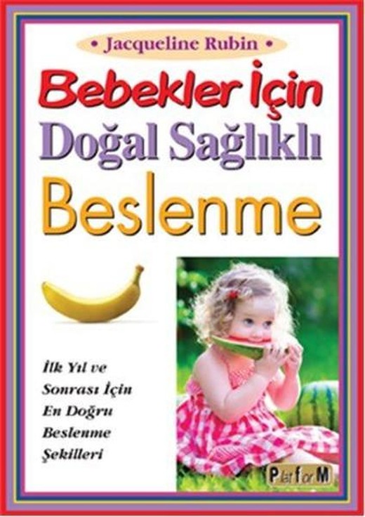 Bebekler İçin Doğal Sağlıklı Beslenme | Platform Yayınları - Yayınevi Genel Dizisi (İnce Kapak)
