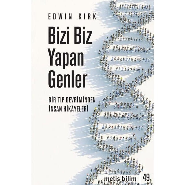 Bizi Biz Yapan Genler - Bir Tıp Devriminden İnsan Hikayeleri | Metis Yayınları