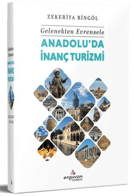 Gelenekten Evrensele Anadolu'da İnanç Turizmi