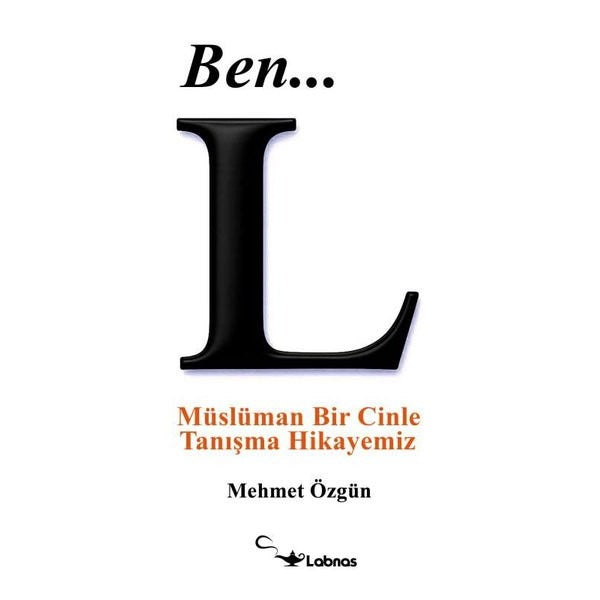 Ben L - Müslüman Bir Cinle Tanışma Hikayemiz | Labnas Yayınları (İnce Kapak)