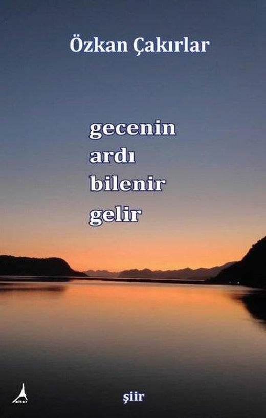 Gecenin Ardı Bilenir Gelir | Alter Yayınları (İnce Kapak)