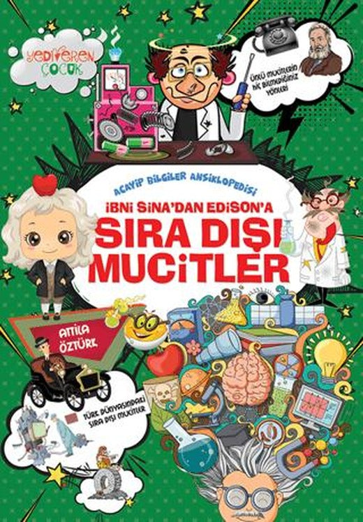 İbni Sina’dan Edison’a Sıra Dışı Mucitler | Yediveren Çocuk (Ciltsiz)