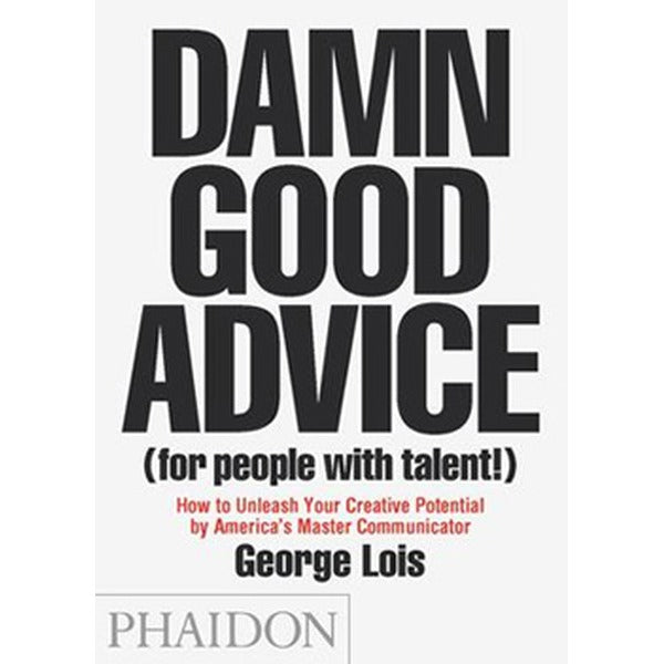 Damn Good Advice (for people with talent) | Phaidon (İnce Kapak)