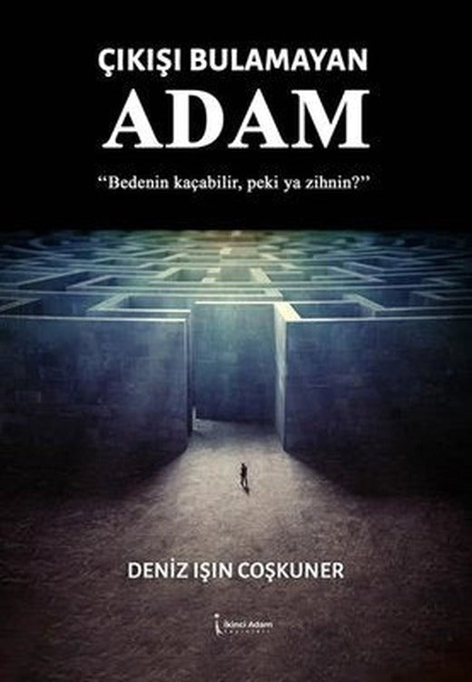 Çıkışı Bulamayan Adam | İkinci Adam Yayınları
