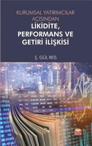 Kurumsal Yatırımcılar Açısından Likidite, Performans ve Getiri İlişkisi | Nobel Bilimsel Eserler (Ciltsiz)  - Resim 1