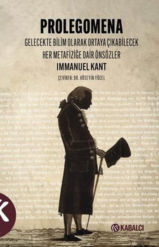 Prolegomena - Gelecekte Bilim Olarak Ortaya Çıkabilecek Her Metafiziğe Dair Önsözler | Kabalcı Yayınevi (İnce Kapak)