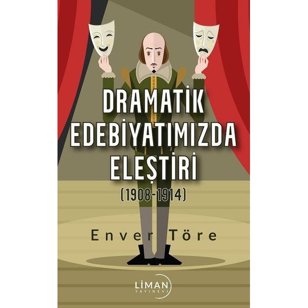 Dramatik Edebiyatımızda Eleştiri 1908 - 1914 | Liman Yayınevi (İnce Kapak)