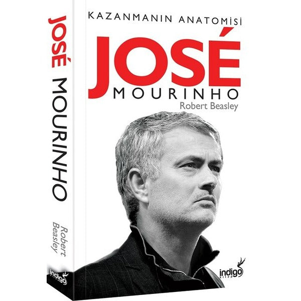 Jose Mourinho-Kazanmanın Anatomisi | İndigo Yayınları