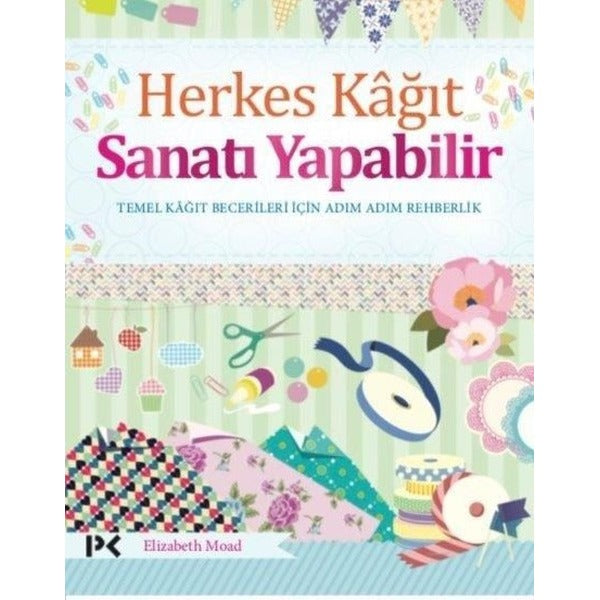 Herkes Kağıt Sanatı Yapabilir | Profil Kitap (İnce Kapak)