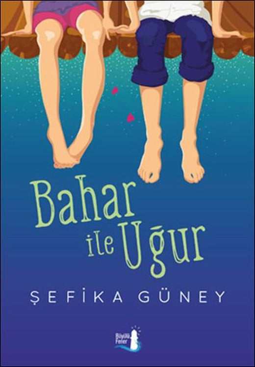 Bahar ile Uğur | Büyülü Fener - Yayınevi Genel Dizisi (İnce Kapak)