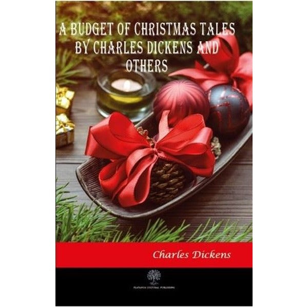 A Budget of Christmas Tales by Charles Dickens and Others | Platanus Publishing