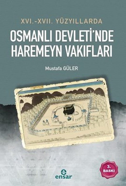 16-17 Yüzyıllarda Osmanlı Devleti'nde Haremeyn Vakıflar | Ensar Neşriyat