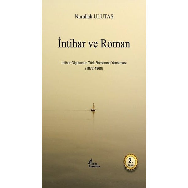 İntihar ve Roman - İntihar Olgusunun Türk Romanına Yansıması (1872 - 1960) | Erda Yayınları (İnce Kapak)