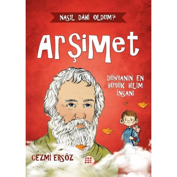 Arşimet: Dünyanın En Büyük Bilim İnsanı - Nasıl Dahi Oldum? | Dokuz Yayınları (İnce Kapak)