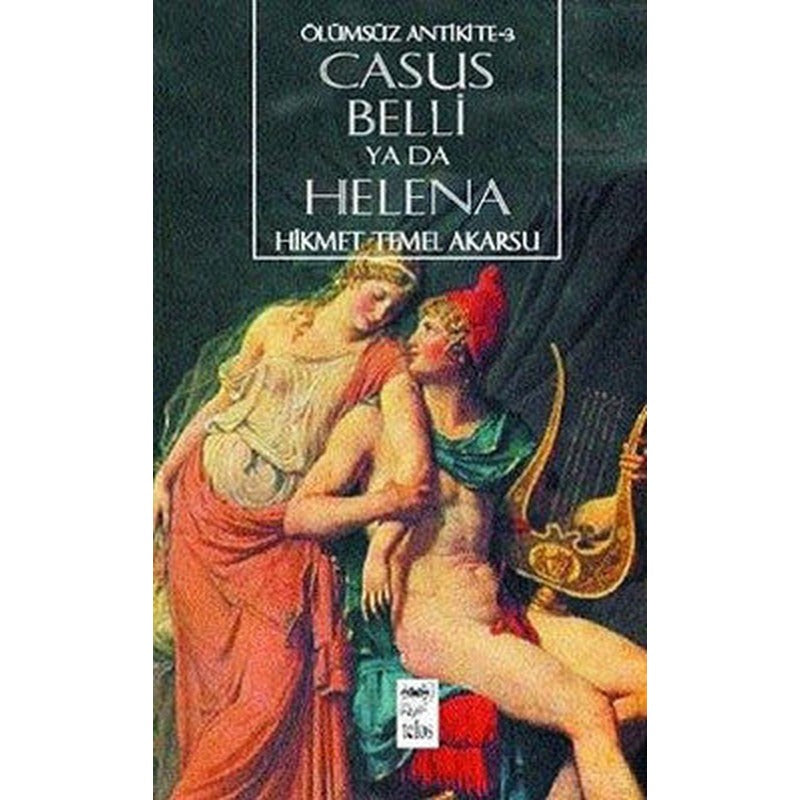 Casus Belli Ya da Helena-Ölümsüz Antikite 3 | Telos Yayıncılık