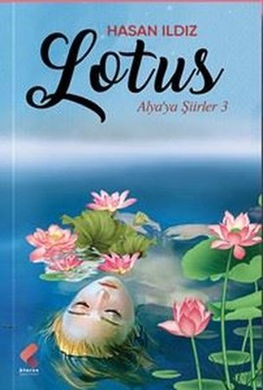 Lotus - Alya'ya Şiirler 3 | Klaros Yayınları