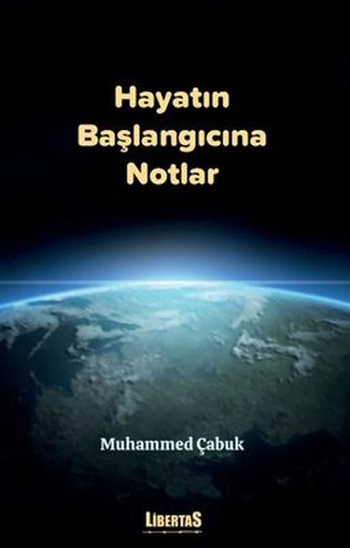Hayatın Başlangıcına Notlar | Libertas Yayınları