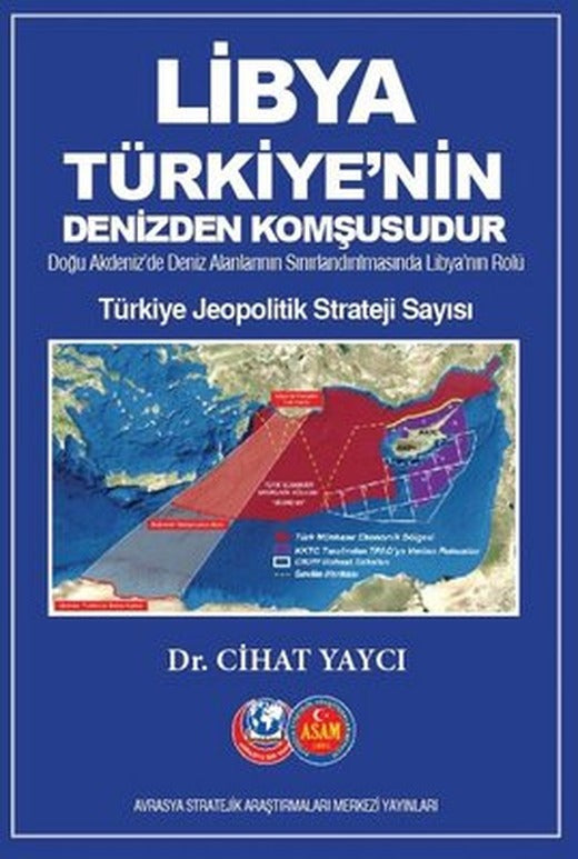 Libya Türkiye'nin Denizden Komşusudur | ASAM