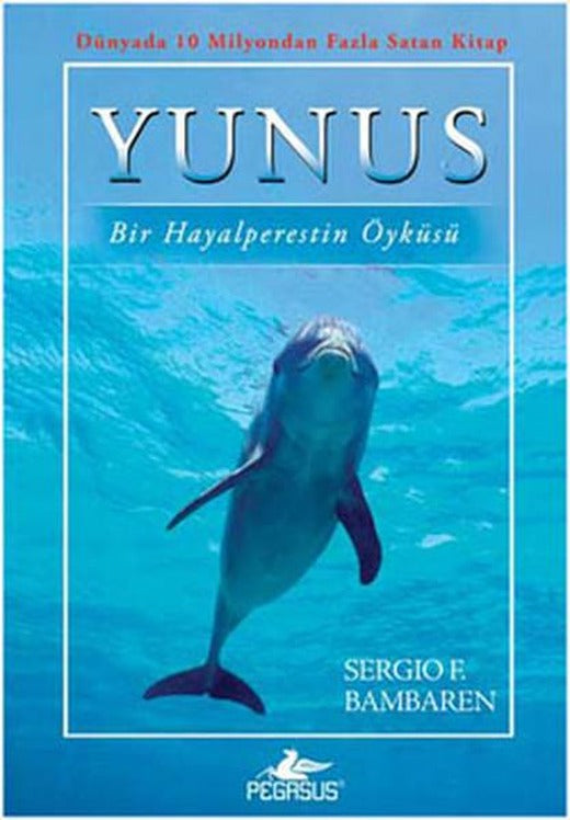 Yunus - Bir Hayalperestin Öyküsü | Pegasus (İnce Kapak)