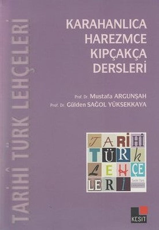 Tarihi Türk Lehçeleri; Karahanlıca Harezmce Kıpçakça Dersleri | Kesit Yayınları