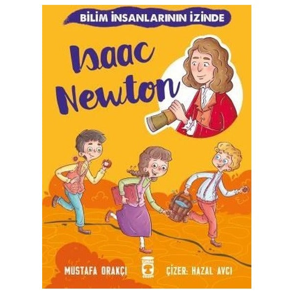 Isaac Newton - Bilim İnsanlarının İzinde | Timaş Çocuk (Ciltsiz)