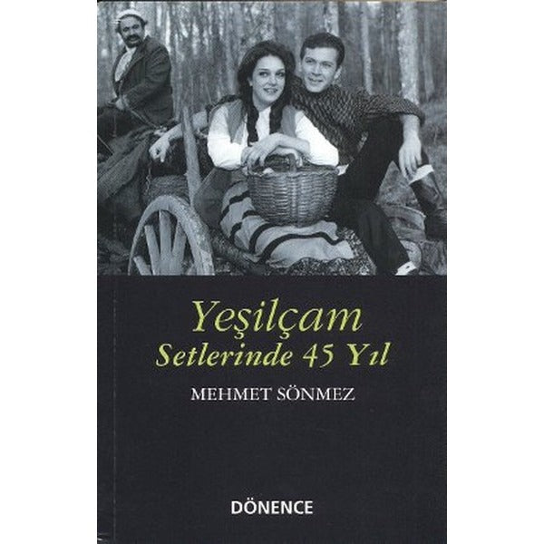 Yeşilçam Setlerinde 45 Yıl | Dönence Basım ve Yayın Hizmetleri - Sinema Dizisi (İnce Kapak)