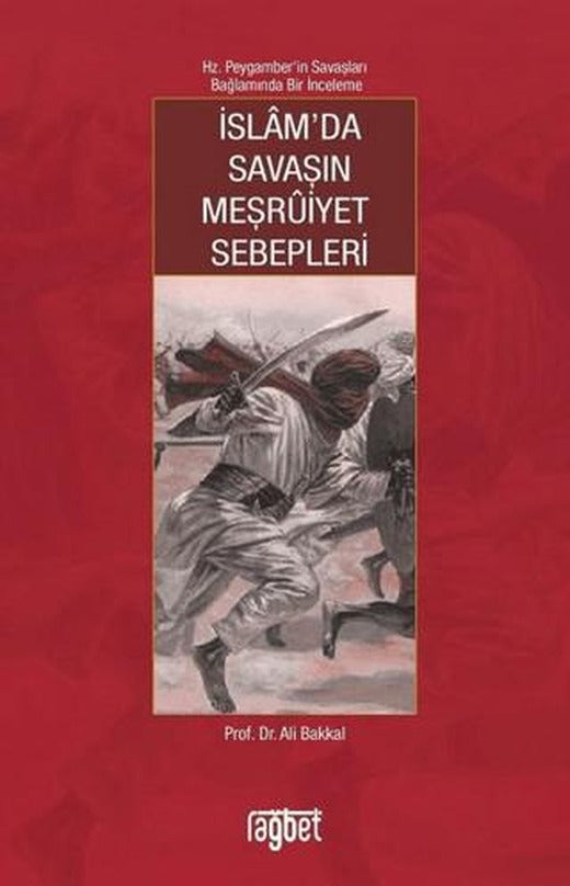 İslam’da Savaşın Meşruiyet Sebepleri | Rağbet Yayınları (Ciltsiz)