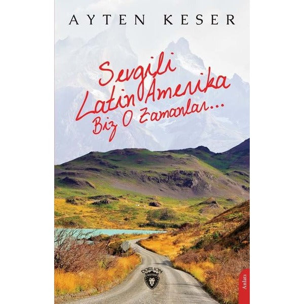 Sevgili Latin Amerika Biz O Zamanlar | Dorlion Yayınevi (İnce Kapak)