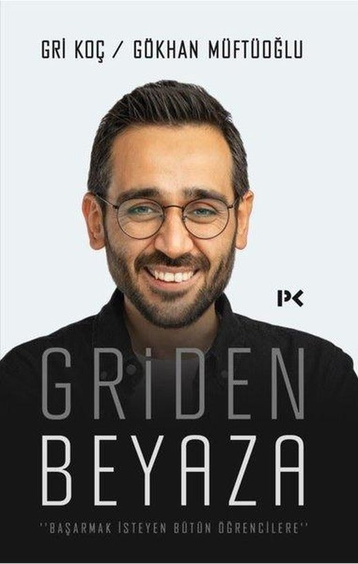 Griden Beyaza - Başarmak İsteyen Bütün Öğrencilere | Profil Kitap (İnce Kapak)