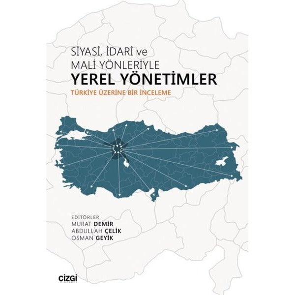 Siyasiİdari ve Mali Yönleriyle Yerel Yönetimler | Çizgi Kitapevi