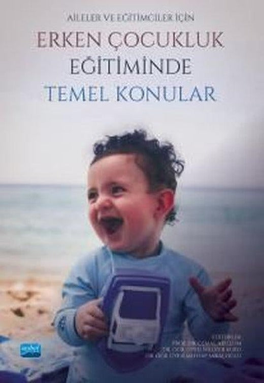 Erken Çocukluk Eğitiminde Temel Konular - Aileler ve Eğitimciler İçin | Nobel Akademik Yayıncılık (İnce Kapak)