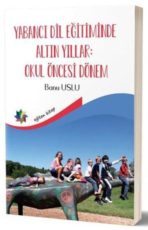 Yabancı Dil Eğitiminde Altın Yıllar: Okul Öncesi Dönem