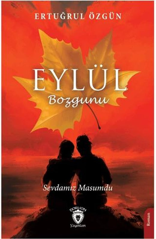 Eylül Bozgunu Sevdamız Masumdu | Dorlion Yayınları (Ciltsiz)