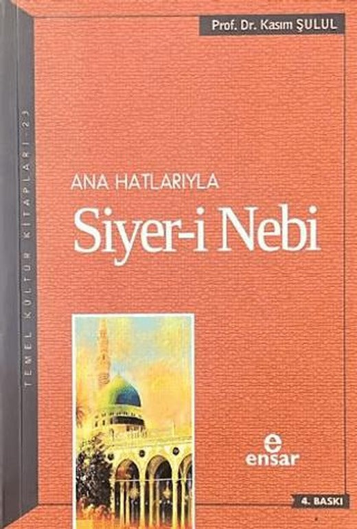Ana Hatlarıyla Siyer-i Nebi (a.s)