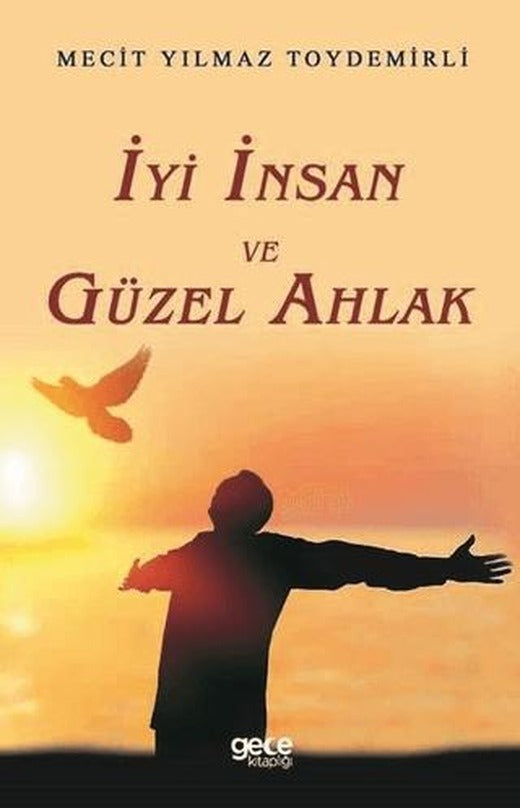 İyi İnsan ve Güzel Ahlak | Gece Kitaplığı (Ciltsiz)