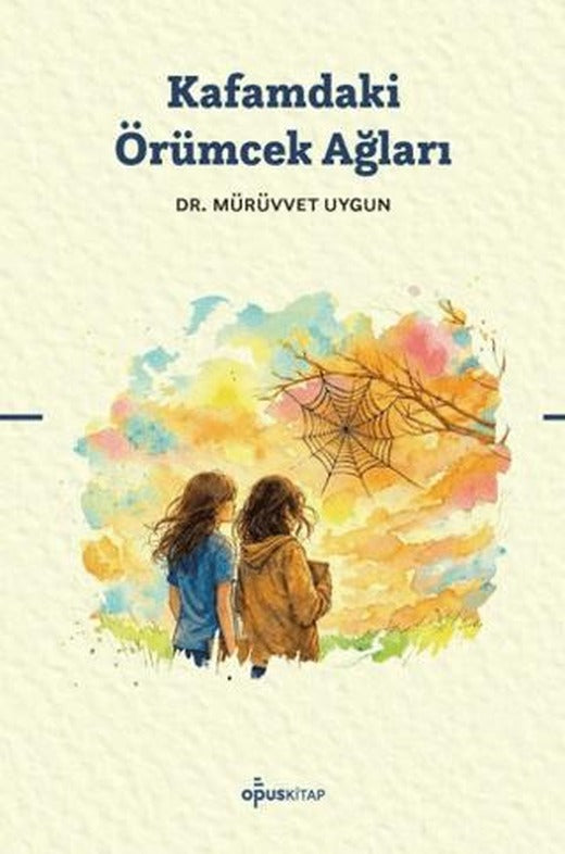Kafamdaki Örümcek Ağları | Opus Kitap (Ciltsiz)