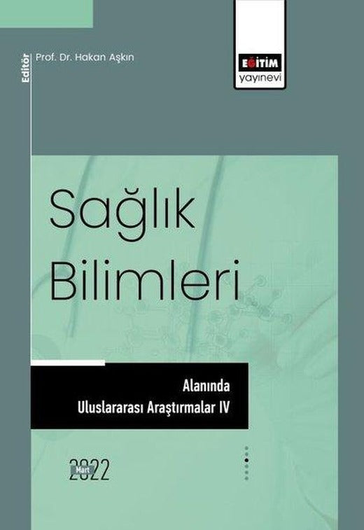 Sağlık Bilimleri Alanında Uluslararası Araştırmalar 4 | Eğitim Yayınevi (İnce Kapak)
