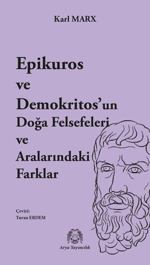 Epikuros ve Demokritos’un Doğa Felsefeleri ve Aralarındaki Farklar | Arya Yayıncılık (Ciltsiz)