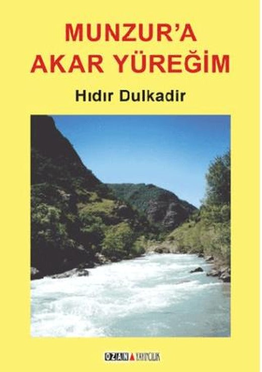 Munzur’a Akar Yüreğim