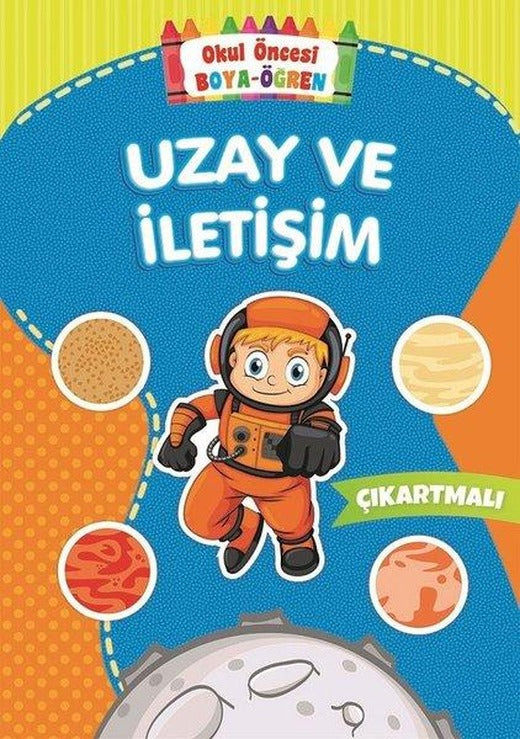 Uzay ve İletişim-Okul Öncesi Boya Öğren | Beyaz Balina Yayınları (İnce Kapak)