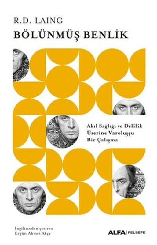 Bölünmüş Benlik - Akıl Sağlığı ve Delilik Üzerine Varoluşçu Bir Çalışma | Alfa Yayınları