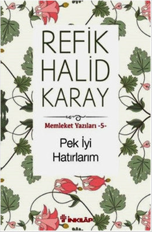 Memleket Yazıları 5 - Pek İyi Hatırlarım | İnkılap Yayınları
