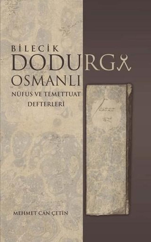 Bilecik Dodurga Osmanlı - Nüfus ve Temettuat Defterleri | Tunç Yayıncılık (Ciltsiz)