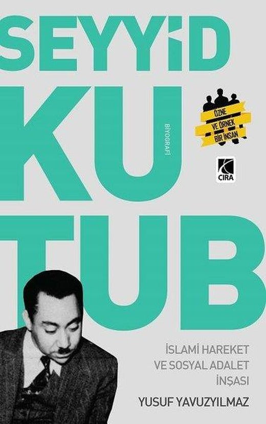 Seyyid Kutub - İslami Hareket ve Sosyal Adalet İnşası | Çıra Yayınları (İnce Kapak)