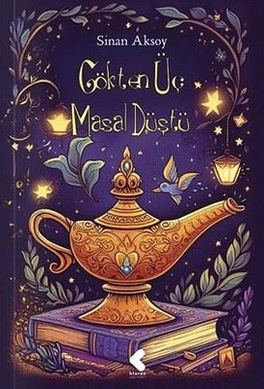 Gökten Üç Masal Düştü | Klaros Yayınları (İnce Kapak)