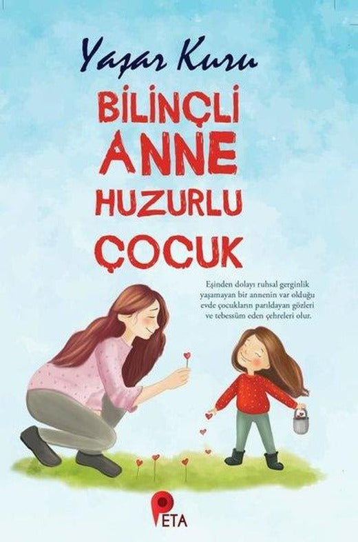 Bilinçli Anne Huzurlu Çocuk | Peta (İnce Kapak)