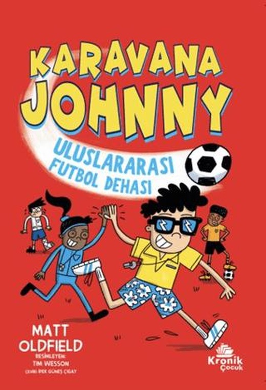 Karavana Johnny Uluslararası Futbol Dehası | Kronik Çocuk (Ciltsiz)